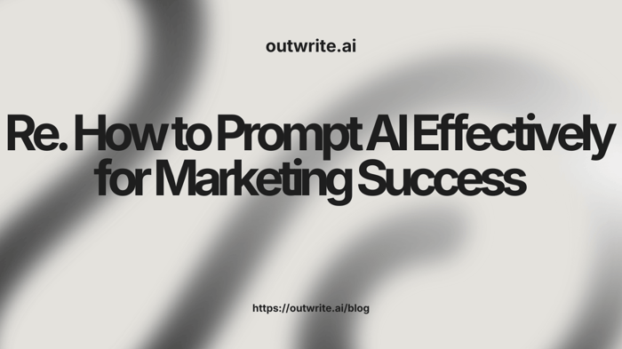 How to Prompt AI Effectively for Marketing Success