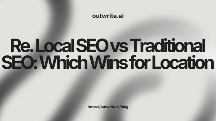 Local SEO vs Traditional SEO: Which Wins for Location